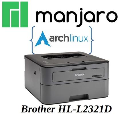 Brother Printer HL-L2321D on Manjaro Linux (Arch Linux) | Boseji's Lab